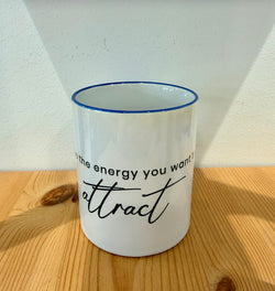Cup with quotes-Be the energy you want to attract-