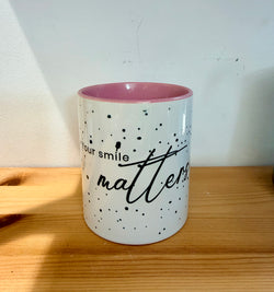 Cup with quotes-Your smile Matters