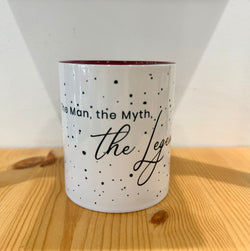 Cup with quotes-The man The myth The legend-